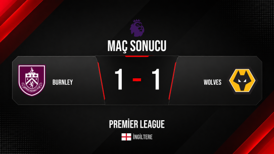Burnley ile Wolves Premier League 38. haftada 1-1 berabere kaldı